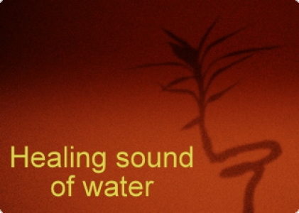 Der heilende Klang von Wasser