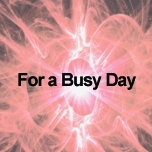 For a Busy Day